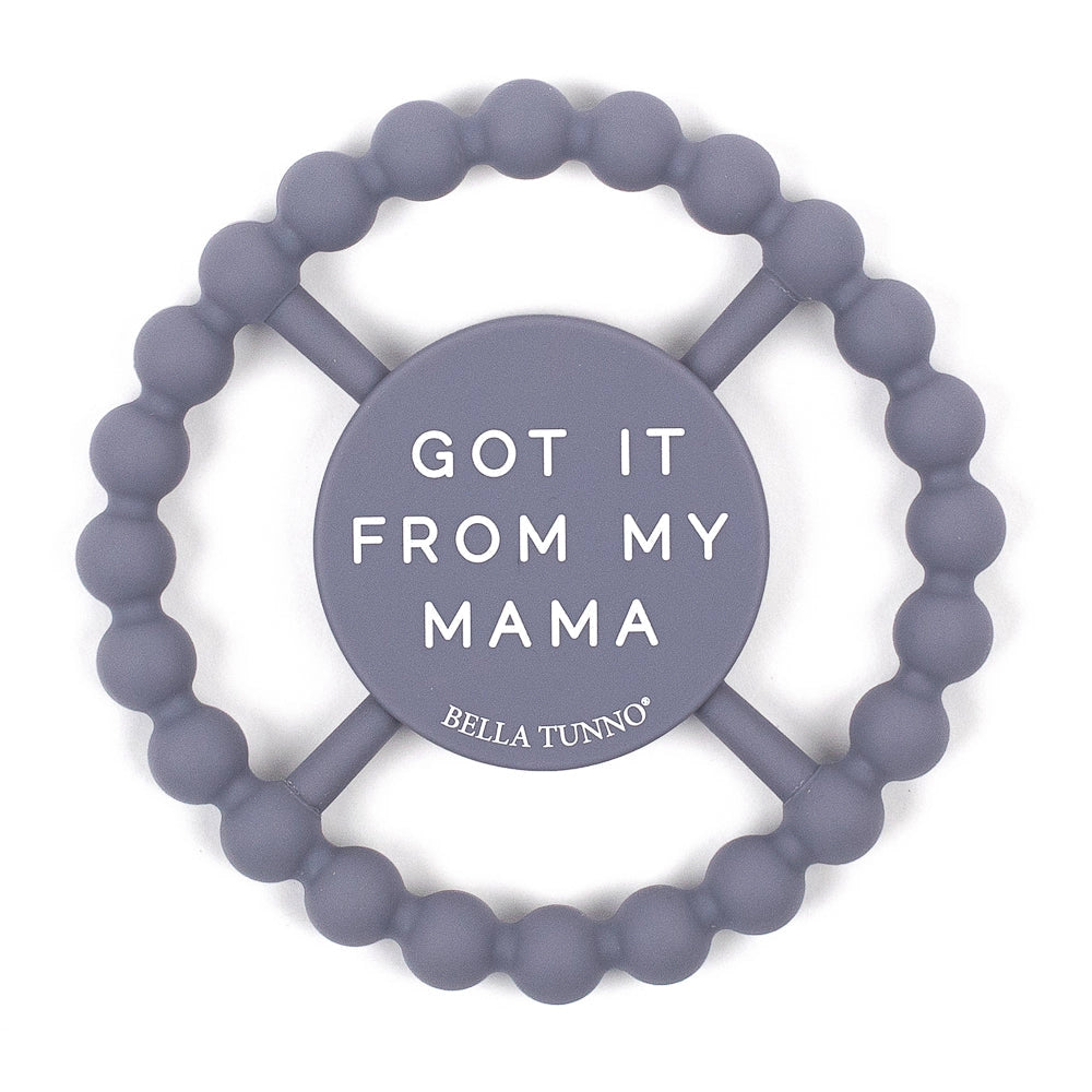 Got It From My Mama Teether